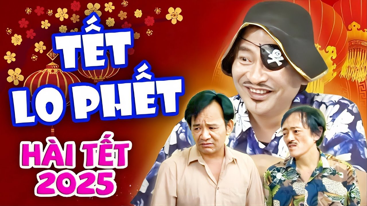 Xem Full bộ Hài Tết Lo Phết của đạo diễn Mai Long, Hài Tết Mai Long Trung Ruồi Quang Tèo CỰC HAY, Hài Tết Mr Lù Trung Hiếu Mai Long, Hài Tết Mai Long, Hài Tết Lo Phết Full bộ, Hài Tết Vui Phết, Xem phim hài Tết Vui Phết, Tiểu phảm hài Tết Quốc Anh, Xem phim hài Tết Lo Phết, Phim hài Tết Quốc Anh, Hài Tết Quốc Anh, Phim Hài Tết Sắc Phong Quốc Anh, Hài Tết dân gian Quốc Anh, Hài Tết Quang Tèo, Hài Tết Giang Còi, Hài Tết Việt Nam, Hài Tết 2025