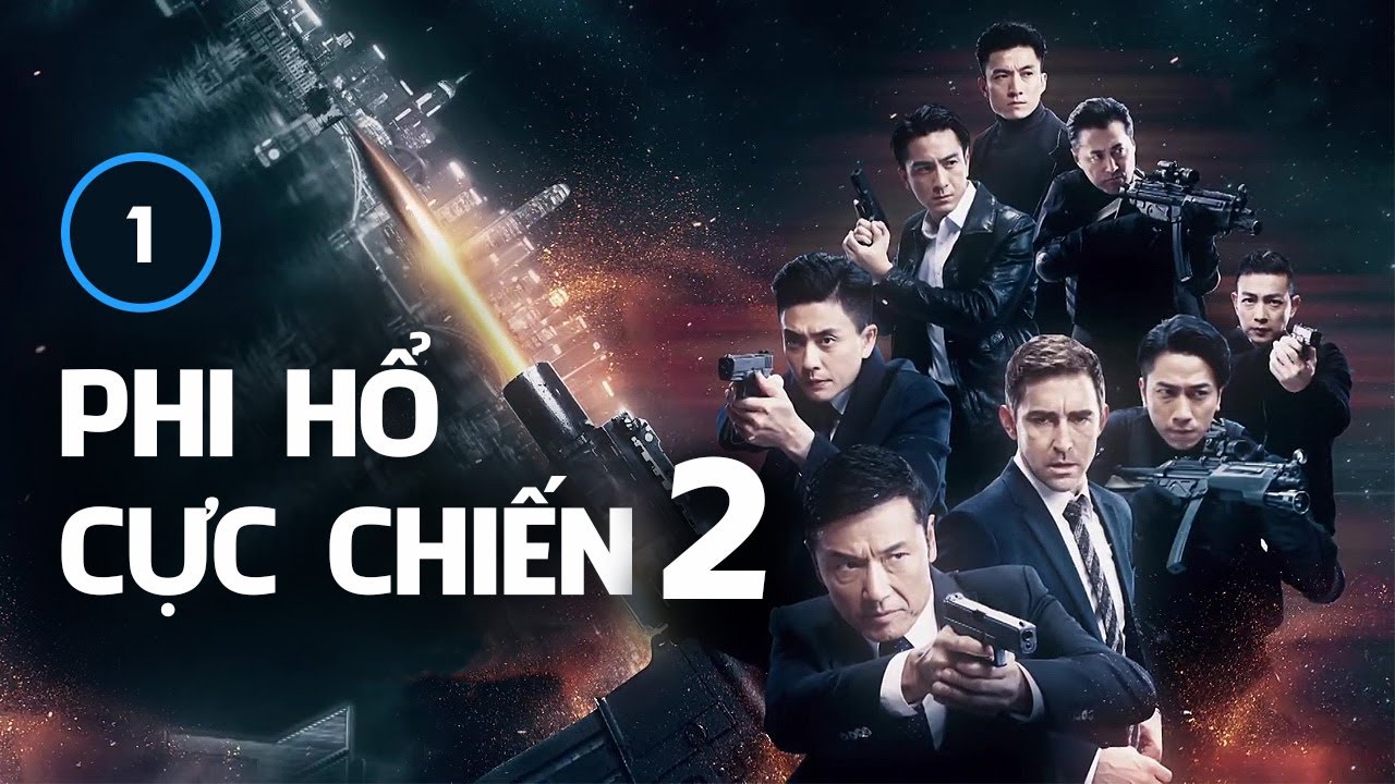 Phim Phi Hổ Cực Chiến 2 2020 Full HD Thuyết Minh Trọn Bộ, Phim Phi Hổ Cực Chiến 2020, Phim Phi Hổ Cực Chiến 2020 lồng tiếng, Phim Phi Hổ Cực Chiến 2020 thuyết minh, Phim Phi Hổ Cực Chiến trọn bộ, Phim Phi Hổ Cực Chiến thuyết minh trọn bộ, Phim Phi Hổ Cực Chiến 2 thuyết minh, Phim Phi Hổ Cực Chiến 2 lồng tiếng, Phim Phi Hổ Cực Chiến 2 Vietsub, Phim Phi Hổ Cực Chiến 2 phụ đề, Xem Phim Phi Hổ Cực Chiến 2 miễn phí thuyết minh, Xem miễn phí Phim Phi Hổ Cực Chiến 2 thuyết minh, Phim hay Miêu Kiều Vỹ, Phim hay Huỳnh Tông Trạch, Phim hay Ngô Trác Hy, Xem phim Ngô Trác Hy, Tuyển tập phim hay Ngô Hy Trạch, Phim bộ Trung Quốc, Phim bộ Trung Quốc 2020, Phim hành động tội phạm, Phim hành động võ thuật, Phim hành động Hong Kong