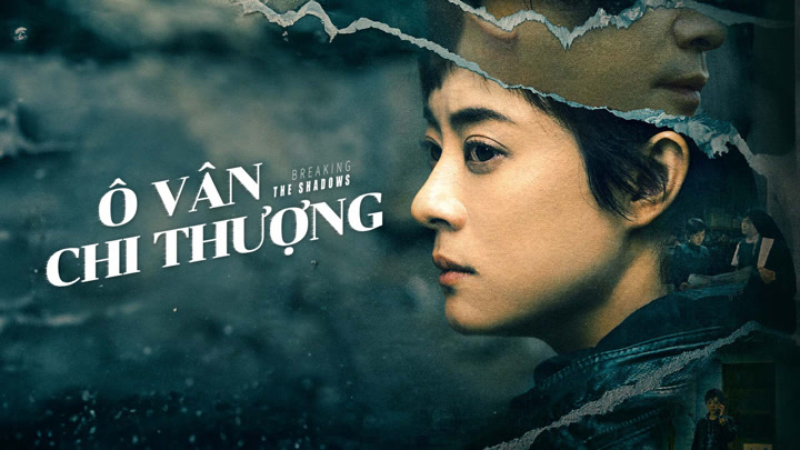 Phim Ô Vân Chi Thượng Vén Màn Mây Đen 2025 Full HD Vietsub, Phim Ô Vân Chi Thượng Full HD Vietsub, Phim Ô Vân Chi Thượng Full HD phụ đề, Phim, Ô Vân Chi Thượng phụ đề Vietsub, Phim Ô Vân Chi Thượng Full HD Online, Xem Phim Ô Vân Chi Thượng Online miễn phí, Xem Phim Ô Vân Chi Thượng miễn phí phụ đề, Xem Phim Ô Vân Chi Thượng trọn bộ online, Phim Ô Vân Chi Thượng REVIEW, Phim Ô Vân Chi Thượng nội dung, Phim Ô Vân Chi Thượng diễn viên, Phim hình sự Hong Kong, Phim Ô Vân Chi Thượng trọn bộ HD Online, Phim Trinh Thám, Phim trinh thám Trung Quốc, Watch Full Movie Breaking The Shadows Free Online, See Film Breaking The Shadows Online Free, Breaking The Shadows Full HD Online, Phim bộ Trung Quốc, Phim Bộ Trung Quốc 2025, Tôn Lệ, Ding Guansen, Huang Man, Kaavie Wong, Li Xiaoran, Luo Jin, Sun Li, Wang Ziyi, Yiying Liu