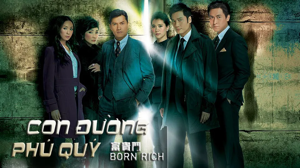 Phim Con Đường Phú Quý 2009 Full HD Lồng Tiếng Trọn Bộ, Phim Con Đường Phú Quý 2009 bản ĐẸP lồng tiếng, Phim Con Đường Phú Quý trọn bộ lồng tiếng, Phim Con Đường Phú Quý lồng tiếng, Xem Phim Con Đường Phú Quý online miễn phí, Xem Phim Con Đường Phú Quý lồng tiếng miễn phí, Phim bộ TVB, Phim TVB, Xem Phim Sinh Con Giàu Có lồng tiếng, Watch Movie Born Rich Full Free Online, Phim bộ Đài Loan, Phim Đài Loan cũ, Phim bộ Trung Quốc, Phim hay Lương Triều Vỹ, Phim hay Mã Đức Chung, Phim Viên Vịnh Nghi, Lữ Lương Vỹ, La Gia Lương, Mã Đức Chung, Viên Vịnh Nghi, Quách Khả Doanh, Thích Mỹ Trân, Tiết Gia Yến, Mã Quốc Minh, Trần Mẫn Chi, Lưu Triệu Minh, Hứa Thiệu Hùng, Lô Uyển Nhân, Vương Hạo Tín, Diêu Doanh Doanh, Tăng Vỹ Quyền, Vương Quân Hinh, Tần Bái