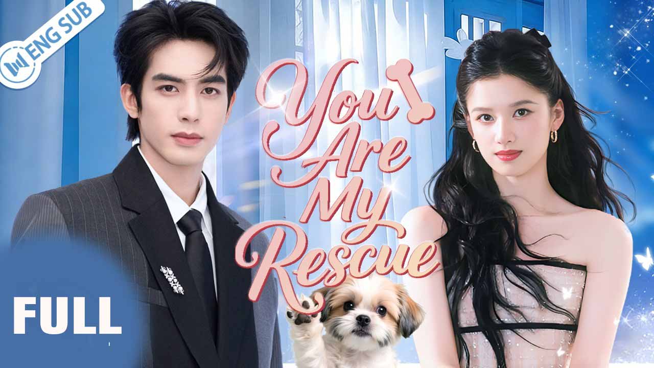 Chinese Drama You Are My Rescue 2026 ENGSUB, Watch You Are My Rescue ENGSUB Full Episode, See You Are My Rescue Full HD EngSub Free Online, Streaming You Are My Rescue Full Episode ENGSUB, You Are My Rescue Chinese drama ENG SUB dog story full plot, Emotional Chinese drama about healing and animals friendship, You Are My Rescue plot summary Ai Liang Xiao Qi explained, Modern romance drama with veterinary clinic and dog companion, Best Chinese drama about pets changing human lives, Chinese Drama Movie, Chinese Drama Film ENG SUB, time travel chinese romance drama, chinese historical romcom drama, Chinese Drama Wonderful Skit, Chinese Romantic Drama, chinese short drama romance, Chinese Web Dramas, funny chinese costume drama, Chinese Drama short film, Full Chinese Drama ENG SUB, Romance Movies, Chinese Short Film Romance, Short Film Chinese Eng Sub