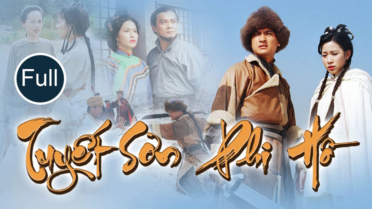 Tuyết Sơn Phi Hồ, Tuyết Sơn Phi Hồ Full HD trọn bộ lồng tiếng, Tuyết Sơn Phi Hồ lồng tiếng, Tuyết Sơn Phi Hồ 1999, Tuyết Sơn Phi Hồ 1999 trọn bộ lồng tiếng, Tuyết Sơn Phi Hồ 2000, Tuyết Sơn Phi Hồ 2000 lồng tiếng, Xem phim Tuyết Sơn Phi Hồ Trần Cẩm Hồng trọn bộ lồng tiếng, Xem phim Tuyết Sơn Phi Hồ Doãn Dương Minh full lồng tiếng, Xem phim Tuyết Sơn Phi Hồ Xa Thị Mạn Full lồng tiếng, Link Online Tuyết Sơn Phi Hồ Full, Xem Online Tuyết Sơn Phi Hồ Full Bản ĐẸP lồng tiếng, Phim bộ Trung Quốc, Phim Hong Kong cũ, Phim Đài Loan cũ, Phim TVB, Thể loại phim anh hùng Trung Hoa, Phim anh hùng Trung Quốc, Phim cổ trang, Phim Cổ Trang Trung Quốc