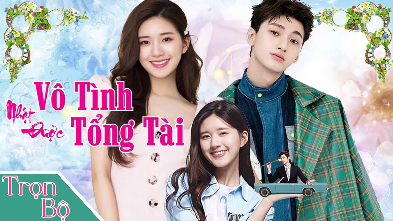 Xem Phim Vô Tình Nhặt Được Tổng Tài, Link xem phim online Vô Tình Nhặt Được Tổng Tài, Xem Vô Tình Nhặt Được Tổng Tài phim online, Link phim Vô Tình Nhặt Được Tổng Tài trọn bộ, Trọn bộ Vô Tình Nhặt Được Tổng Tài, Vô Tình Nhặt Được Tổng Tài, Xem Vô Tình Nhặt Được Tổng Tài lồng tiếng, Vô Tình Nhặt Được Tổng Tài lồng tiếng Việt, Vô Tình Nhặt Được Tổng Tài Triệu Lộ Tư, Vô Tình Nhặt Được Tổng Tài Triệu Lộ Tư lồng tiếng, Phim tình cảm Trung Quốc, Phim Thanh Xuân, Phim Ngôn Tình Trung Quốc, Phim Tình Không Thay Đổi Ngôn Thừa Húc Full HD Thuyết Minh, Phim Triệu Lộ Tư, Phim bộ Trung Quốc, Phim bộ Trung Quốc Hài Hước